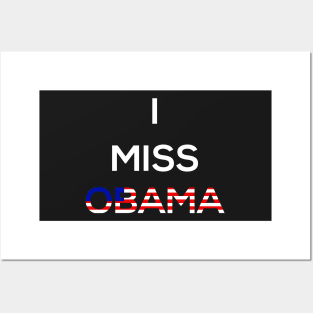 I Miss Obama , President  , Anti Trump , Funny  , Slogan Tee , Birthday Gift , Gift Idea , Donald Trump , Obama Posters and Art